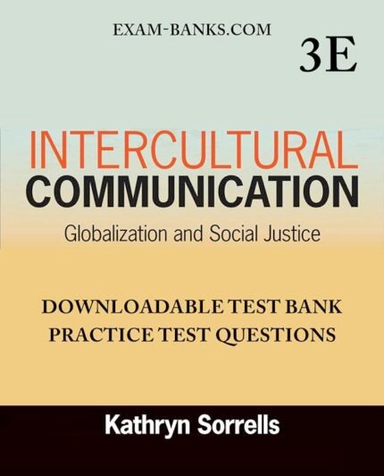 Downloadable Test Bank – Intercultural Communication, Sorrells, 3e