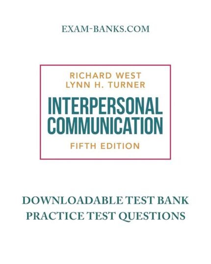 Downloadable Test Bank – Interpersonal Communication, West, 5e