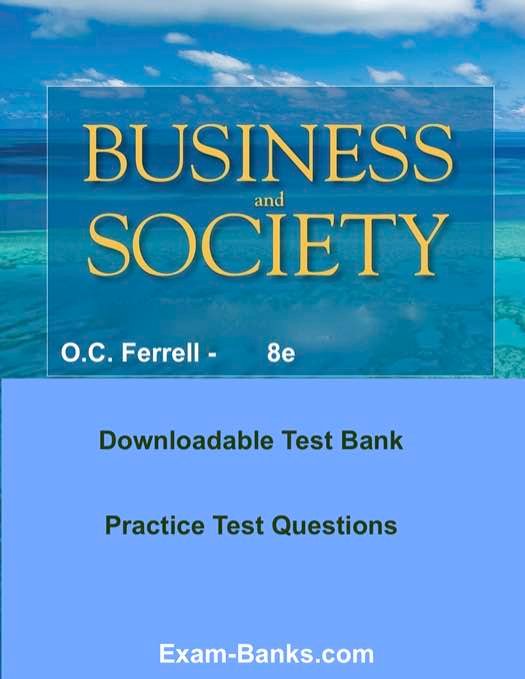 Downloadable Test Bank – Business & Society | Ferrell,8e
