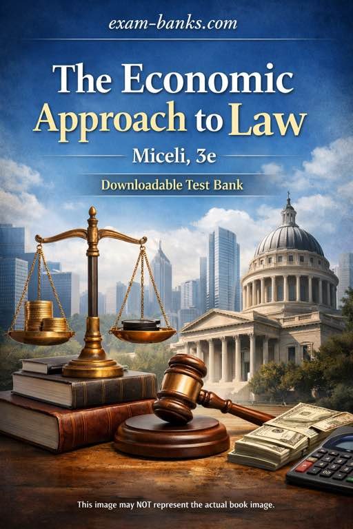 Downloadable Test Bank – The Economic Approach to Law,Miceli,3e