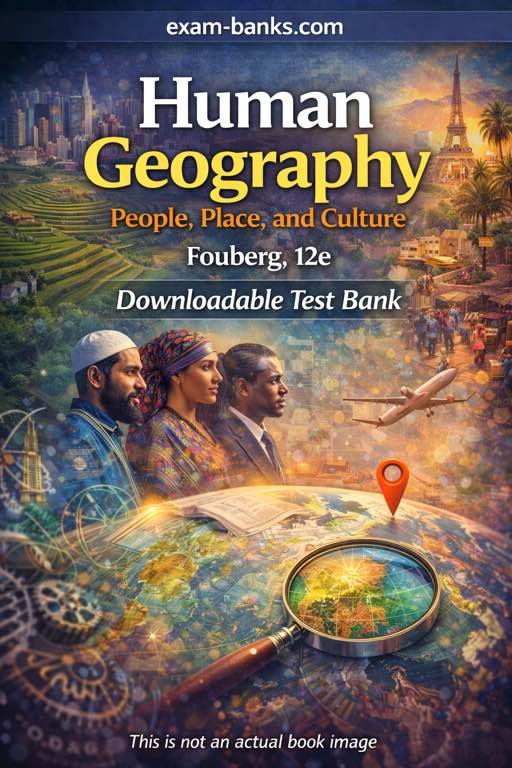 fouberg-human-geography-12e-test-bank