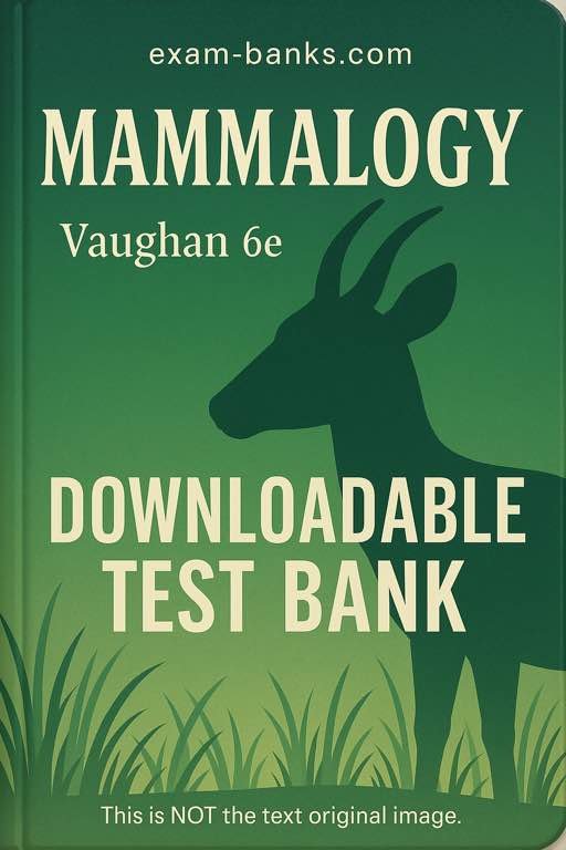 Downloadable Test Bank – Mammalogy, Vaughan, 6e Downloadable Test Bank – Mammalogy, Vaughan, 6e