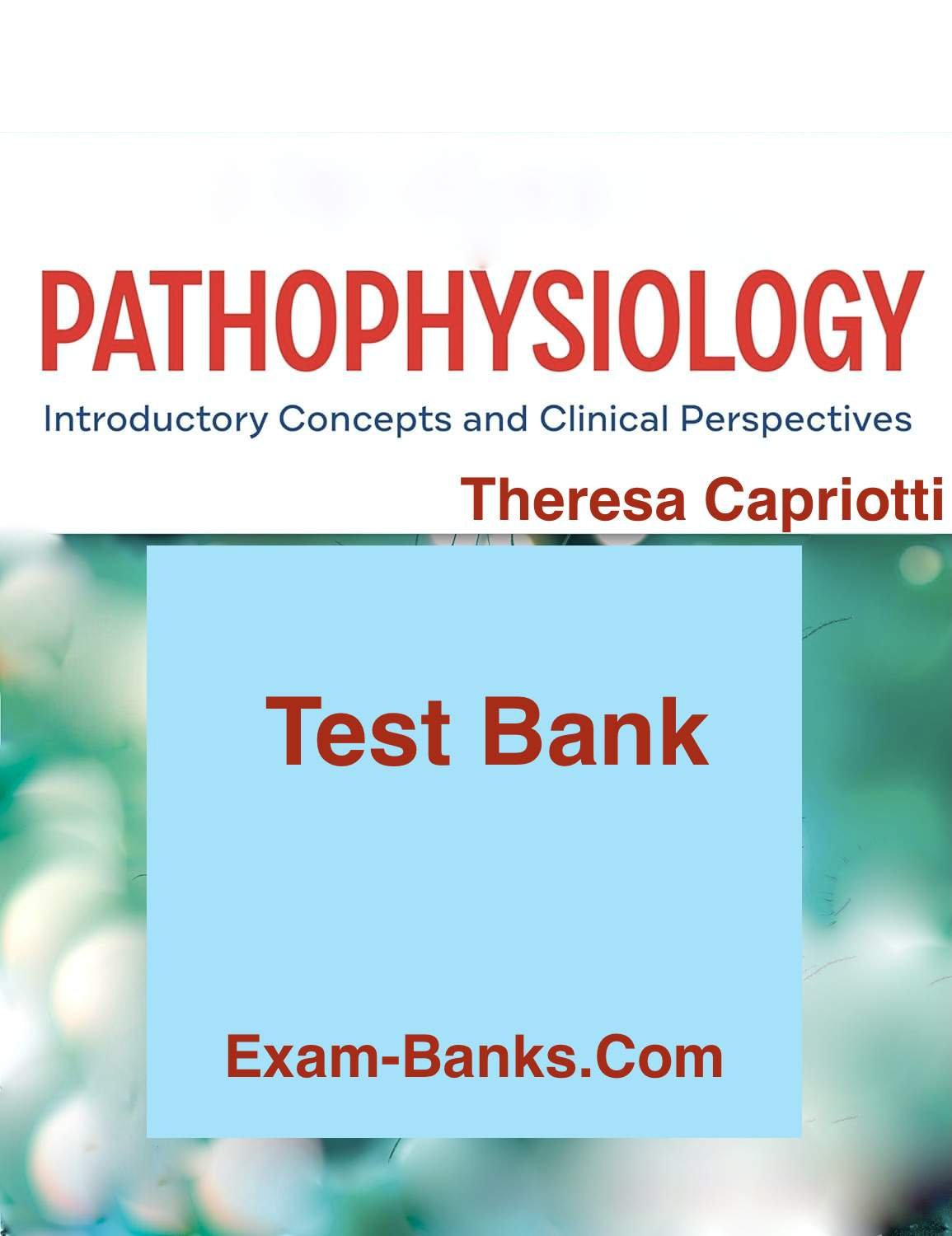 Downloadable Test Bank – Davis Advantage for Pathophysiology by Capriotti 2e Downloadable Test Bank – Davis Advantage for Pathophysiology by Capriotti 2e