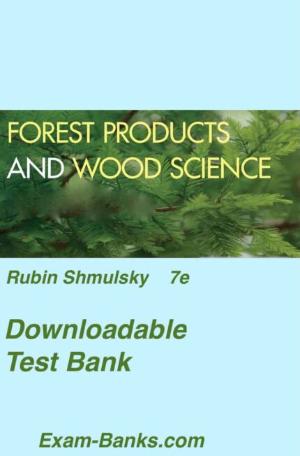 Downloadable Test Bank – Forest Products and Wood Science: An Introduction by Shmulsky